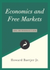 Economics and Free Markets : An Introduction - Book
