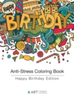 Anti-Stress Coloring Book : Happy Birthday Edition - Book
