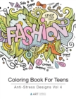 Coloring Book For Teens : Anti-Stress Designs Vol 4 - Book