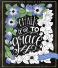 Chalk It Up To Grace : A Chalkboard Coloring Book with Removable Wall Art Prints - Book