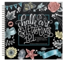 Chalk Art and Lettering 101 : An Introduction to Chalkboard Lettering, Design, and More! - Book