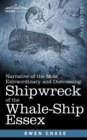 Narrative of the Most Extraordinary and Distressing Shipwreck of the Whale-Ship Essex - Book