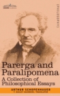 Parerga and Paralipomena : A Collection of Philosophical Essays - Book