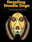 Dazzling Doodle Dogs 2 : Adult Coloring Books Featuring Stress Relieving Dog Designs - Book