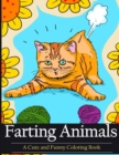 Farting Animals Coloring Book : A Cute and Funny Coloring Book - Book