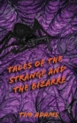 Tales of the Strange and the Bizarre - Book