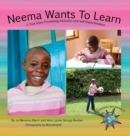 Neema Wants to Learn : A True Story Promoting Inclusion and Self-Determination - Book