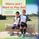 Marco and I Want To Play Ball : A True Story Promoting inclusion and self-Determination - Book
