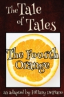 The Fourth Orange : A Funny Fairy Tale One Act Play [theatre Script] - Book