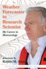 Weather Forecaster to Research Scientist - My Career in Meteorology - Book