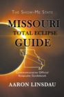 Missouri Total Eclipse Guide : Commemorative Official Keepsake Guidebook 2017 - Book