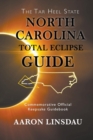 North Carolina Total Eclipse Guide : Commemorative Official Keepsake Guidebook 2017 - Book