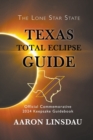 Texas Total Eclipse Guide : Official Commemorative 2024 Keepsake Guidebook - Book