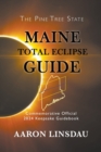 Maine Total Eclipse Guide : Commemorative Official 2024 Keepsake Guidebook - Book