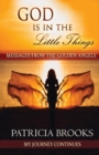 God Is in the Little Things : Messages from the Golden Angels - Book