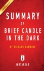 Summary of Brief Candle in the Dark : by Richard Dawkins Includes Analysis - Book