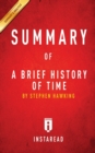 Summary of A Brief History of Time : by Steven Hawking - Includes Analysis - Book