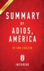 Summary of Adios, America : By Ann Coulter - Includes Analysis - Book