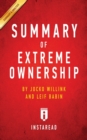Summary of Extreme Ownership : by Jocko Willink and Leif Babin - Includes Analysis - Book