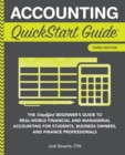 Accounting QuickStart Guide : The Simplified Beginner's Guide to Financial & Managerial Accounting For Students, Business Owners and Finance Professionals - Book