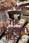 The Russian Heist - Book
