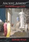 Ancient Athens : Five Intriguing Lives: Socrates, Pericles, Aspasia, Peisistratos & Alcibiades - Book