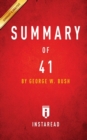 Summary of 41 : by George W. Bush Includes Analysis - Book