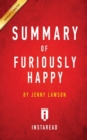 Summary of Furiously Happy : by Jenny Lawson Includes Analysis - Book