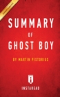 Summary of Ghost Boy : by Martin Pistorius - Includes Analysis - Book