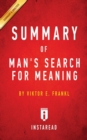 Summary of Man's Search for Meaning : by Viktor E. Frankl Includes Analysis - Book