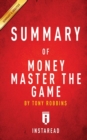 Summary of Money Master the Game : By Tony Robbins - Includes Analysis - Book