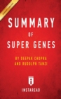 Summary of Super Genes : by Deepak Chopra and Rudolph E. Tanzi Includes Analysis - Book