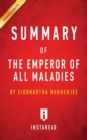 Summary of The Emperor of All Maladies : by Siddhartha Mukherjee Includes Analysis - Book