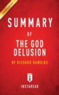 Summary of The God Delusion : by Richard Dawkins - Includes Analysis - Book