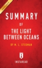Summary of the Light Between Oceans : By M. L. Stedman Includes Analysis - Book