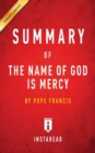 Summary of The Name of God Is Mercy : by Pope Francis Includes Analysis - Book