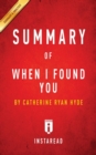 Summary of When I Found You : by Catherine Ryan Hyde Includes Analysis - Book