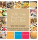 The Gluten Free Allergy Friendly Lunch Box : Recipes for people with multiple food allergies, restricted, and special diets. - Book