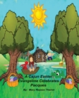 A Cajun Easter Evangeline Celebrates Pacques - Book