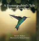 A Hummingbird's Tale : Henry's Great Race - Book
