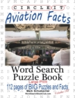 Circle It, Aviation Facts, Large Print, Word Search, Puzzle Book - Book