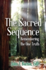 The Sacred Sequence : Remembering the One Truth - Book