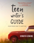 Teen Writer's Guide : Your Road Map to Writing - Book
