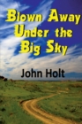 Blown Away Under the Big Sky - Book