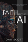 Faith in the Age of AI : Christianity Through the Looking Glass of Artificial Intelligence - Book