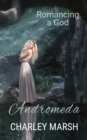 Andromeda : Romancing a God - Book