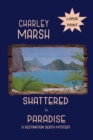 Shattered in Paradise : A Destination Death Mystery - Book