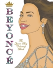 Beyonce : The Queen Bey Coloring Book - Book