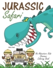 Jurassic Safari : An Adventure Kids Dinosaur Coloring Book - Book