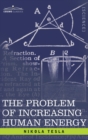 Problem of Increasing Human Energy : With Special Reference to the Harnessing of the Sun's Energy - Book